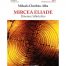 Mircea Eliade - Itinerare Labirintice, Prefata De Vasile Spiridon