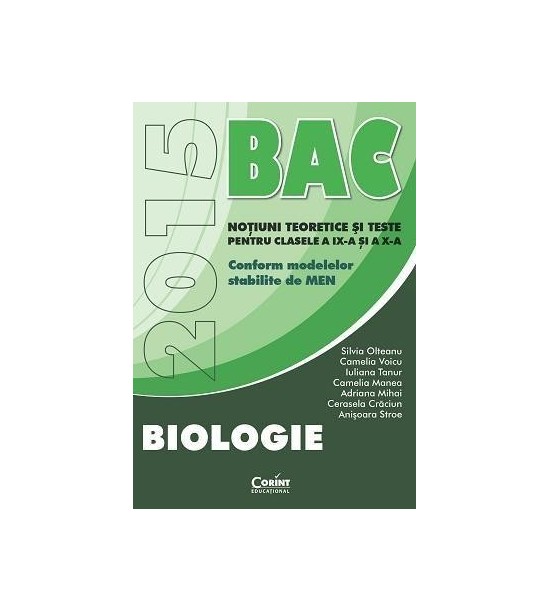 BAC Biologie 2016: Notiuni teooretice si teste pentru cls a IX-a si a X-a (ed. tiparita)