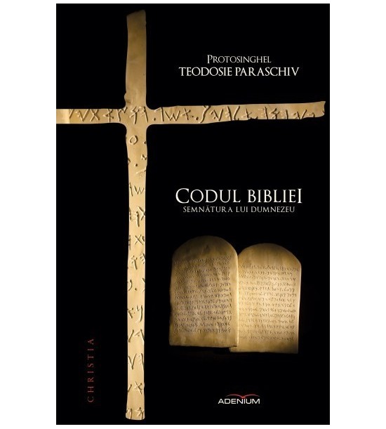Codul bibliei: Semnatura lui Dumnezeu (ed. tiparita)