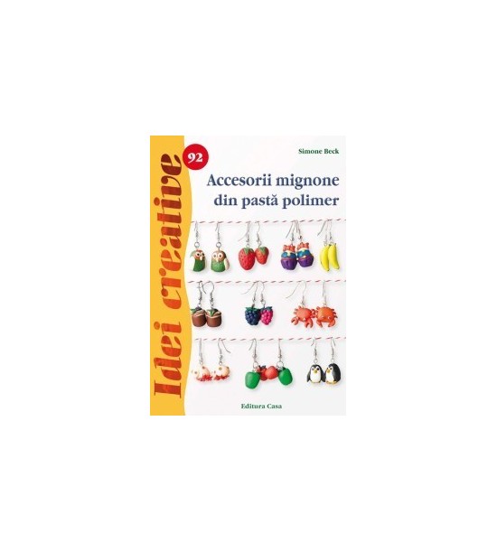 Accesorii mignone din pasta polimer, vol. 92 (ed. tiparita)