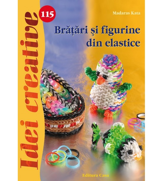 Bratari si figurine din elastice (ed. tiparita)