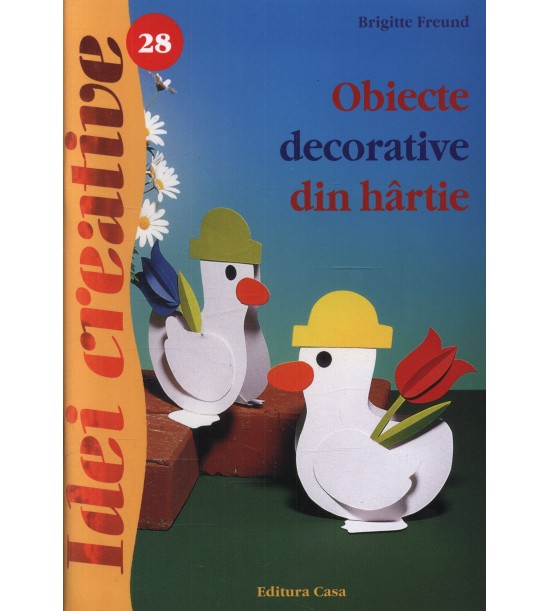 Obiecte decorative din hartie, editia a II-a, vol. 28 (ed. tiparita)