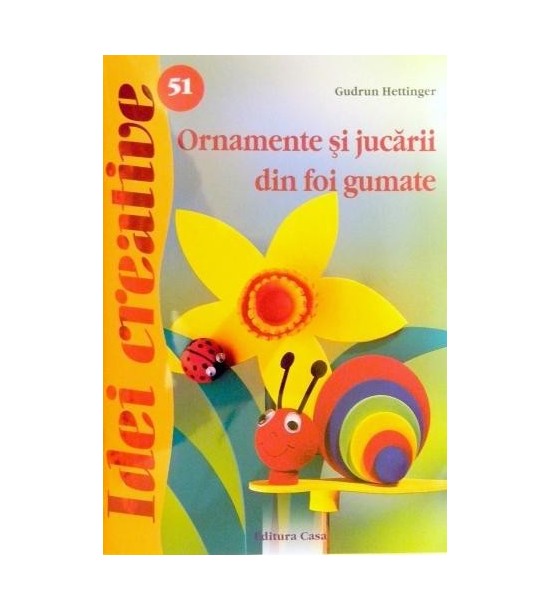 Ornamente si jucarii din foi gumate, vol. 51 (ed. tiparita)