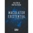 Maculator existential - aforisme