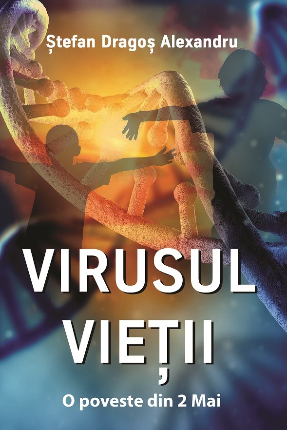 Virusul Vietii - Stefan Dragos Alexandru - Editura Letras 2019
