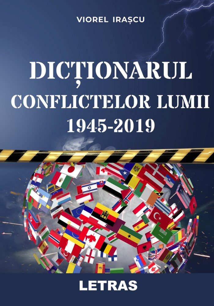 Coperta 150 eBook PDF - Dictionarul conflictelor lumii 1945-2019 - Viorel Irascu - Editura Letras