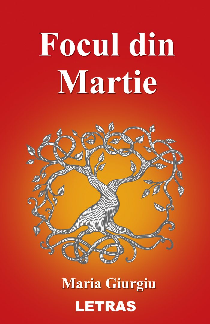Focul din martie - eBook PDF - Maria Giurgiu - Editura Letras