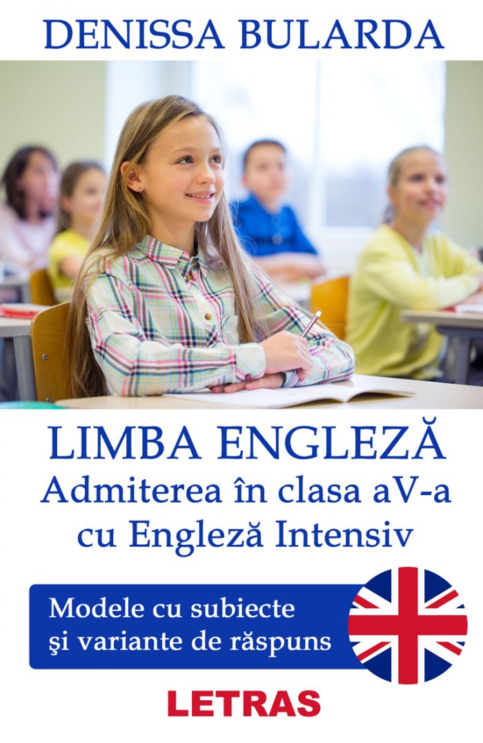 Limba Engleza - admiterea in clasa a 5 a cu engleza intensiv - Denissa Bularda