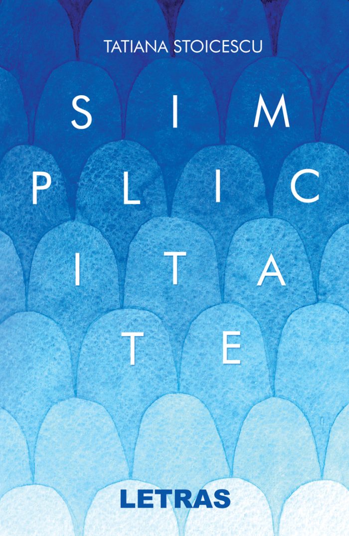 Simplicitate - Tatiana Stoicescu - Editura Letras