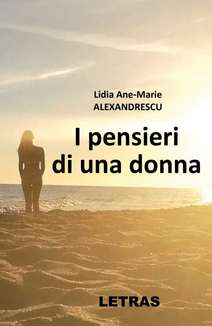 I pensieri di una donna - Lidia Ane Marie Alexandrescu -Editura Letras