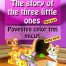 The story of the three little ones, first part_ Povestor trei micuti, prima parte, - Denissa Bularda