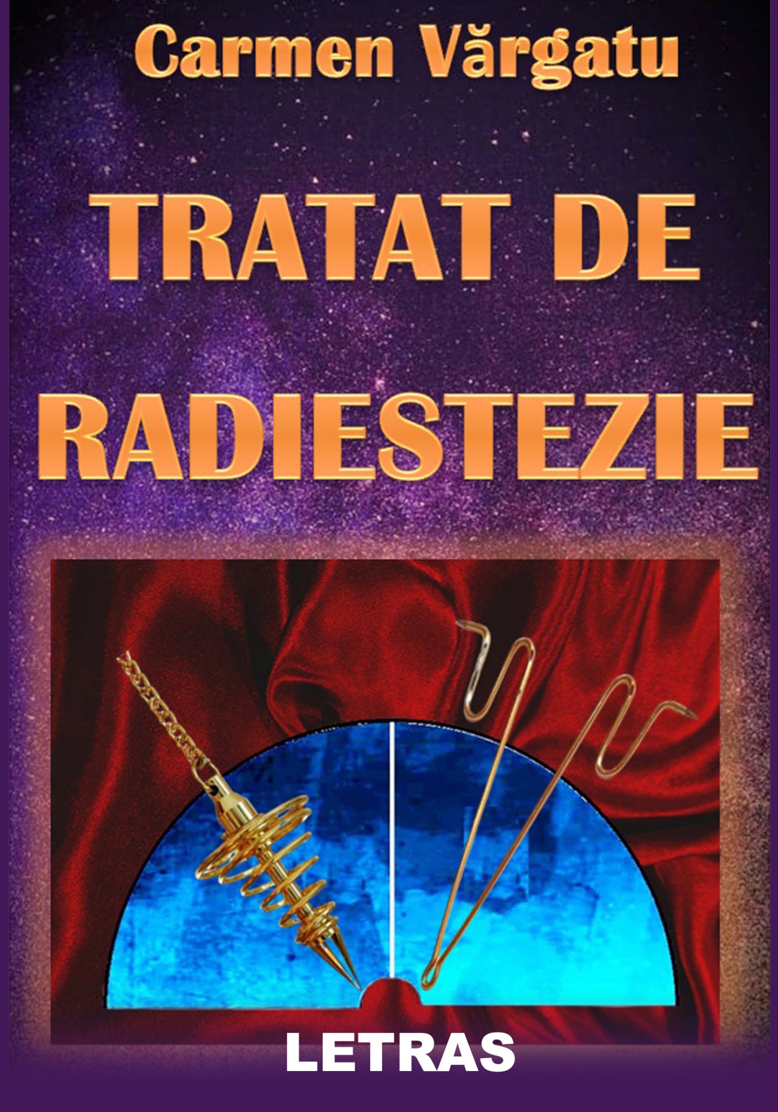 Tratat de Radiestezie - Carmen Vargatu