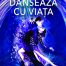 Danseaza cu viata - Oana Filip - Editura Prestige
