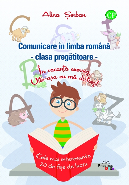 Comunicare in limba romana - clasa pregatitoare - Alina Serban - Editura Prestige