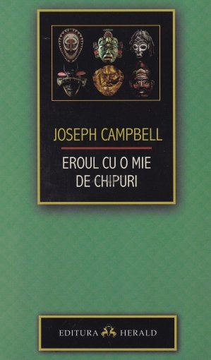Eroul cu o mie de chipuri - Joseph Campbell - Editura Herald