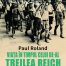 Viata in timpul celui de-al treilea Reich - Paul Roland - Editura Prestige