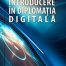 Introducere in diplomatia digitala - Cristina Bodoni - Editura Cetatea De Scaun