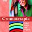 Cromoterapia - Magali Ceruti - Editura Prestige