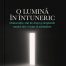 O lumina in intuneric - Radu Carp - Editura Cetatea De Scaun