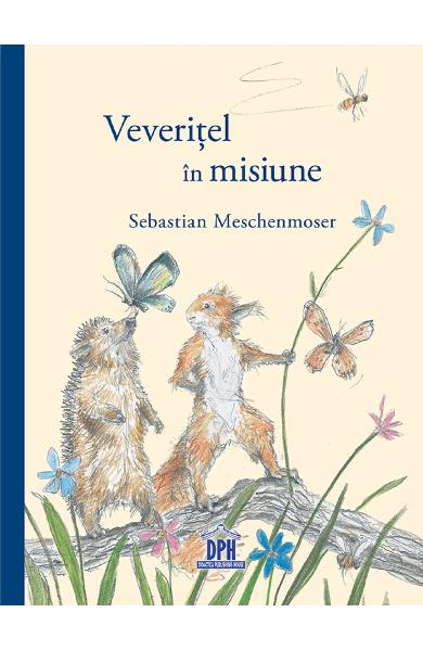 Veveritel in misiune - Sebastian Meschenmoser - Editura DPH
