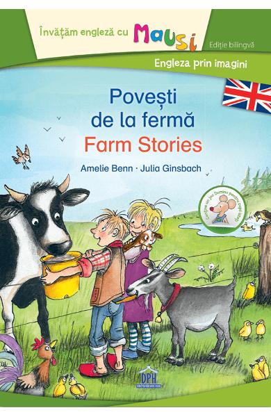 Povesti de la ferma - Farm Stories - Amelie Benn, Julia Ginsbach - Editura DPH
