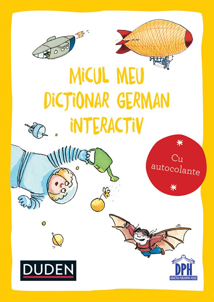 Înlătură termenul: Micul meu dictionar german interactiv - Editura DPH Micul meu dictionar german interactiv - Editura DPH