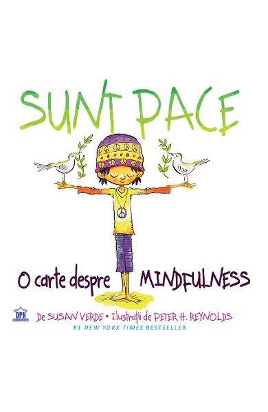 Sunt pace - O carte despre mindfulness - Susan Verde - Editura DPH