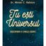 Tu esti universul - Descopera-ti sinele cosmic - Dr. Deepak Chopra, Dr. Menas C. Kafatos - Editura For You