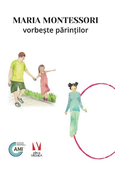Maria Montessori vorbeste parintilor - Editura Vremea