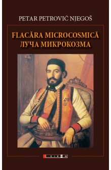 Flacara microcosmica - Petar Petrovic Njegos - Editura Eikon