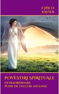 Povestiri spirituale - Chico Xavier - Editura Ganesha
